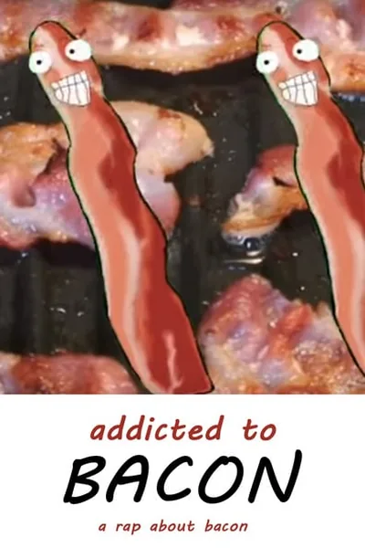 Poster for Addicted to Bacon